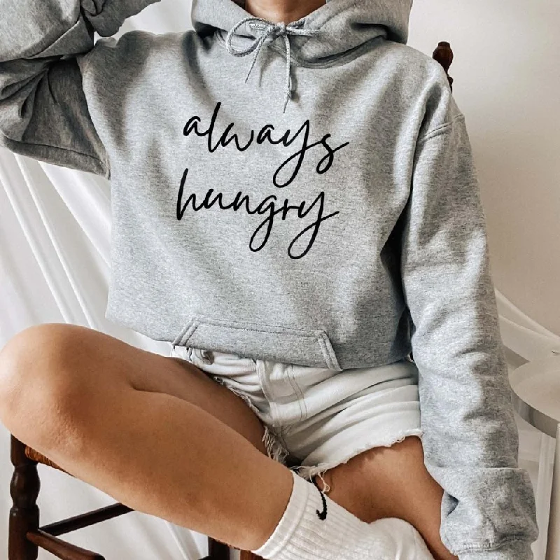 Always Hungry Hoodie