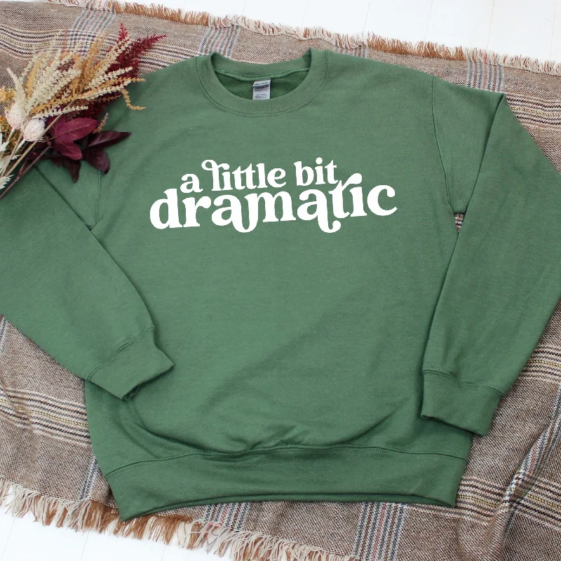 Little Bit Dramatic Military Green Women's Sweatshirt